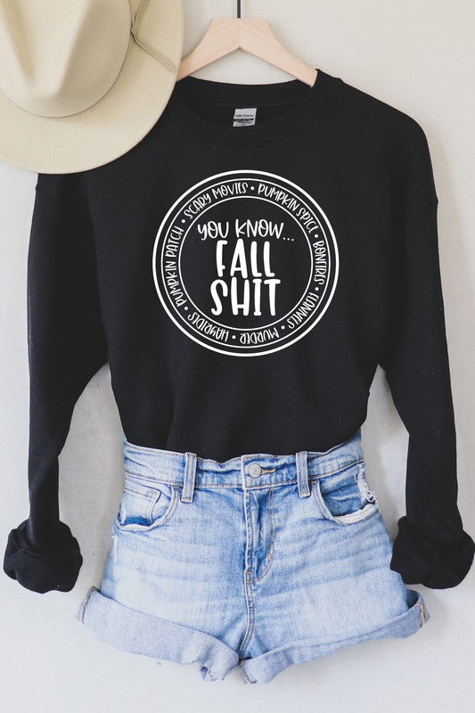 You Know Fall Shit Sweatshirt