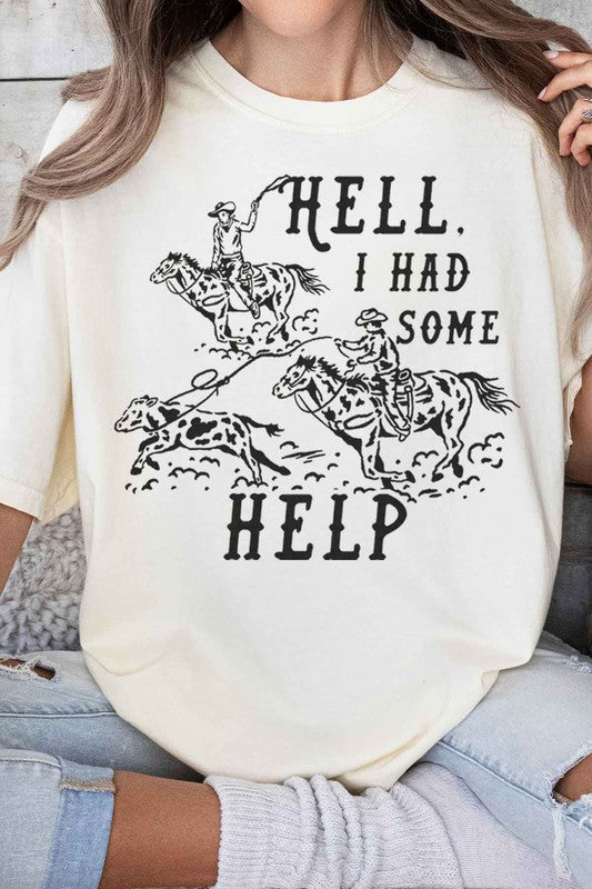 HELL I HAD SOME HELP GRAPHIC TEE