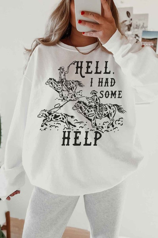 HELL I HAD SOME HELP GRAPHIC SWEATSHIRT