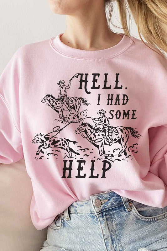 HELL I HAD SOME HELP GRAPHIC SWEATSHIRT