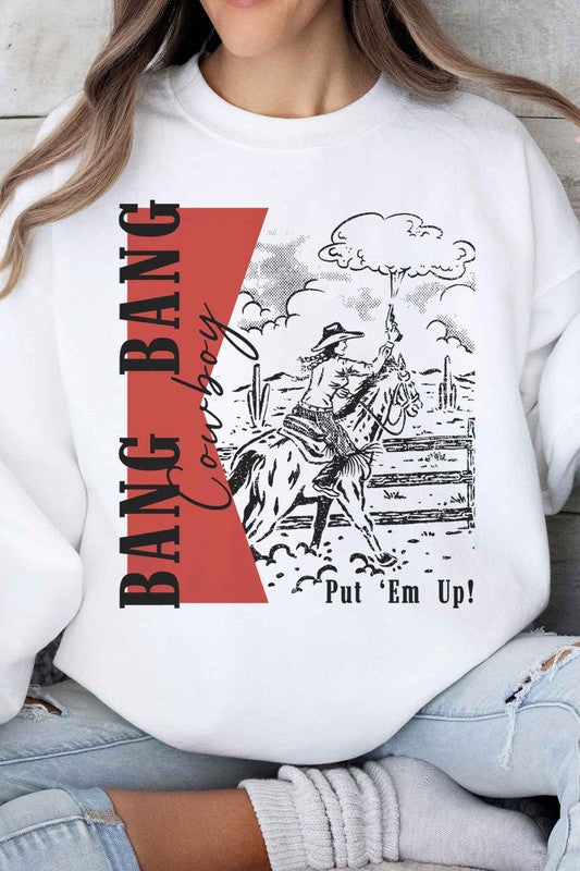 BANG BANG COWBOY PUT EM UP GRAPHIC SWEATSHIRT