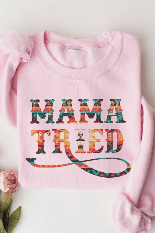 MAMA TRIED Graphic Sweatshirt